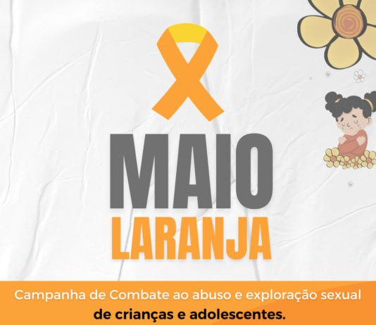 Maio Laranja: campanha de Combate ao abuso e exploração sexual de crianças e adolescentes