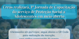 CREAS realiza a 1ª Jornada de Capacitação do serviço de Proteção Social a Adolescentes em cumprimento de medidas Socioeducativas em meio aberto