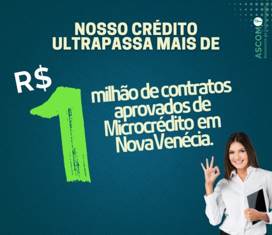Nosso Crédito ultrapassa mais de R$ 1 milhão de contratos aprovados de Microcrédito em Nova Venécia