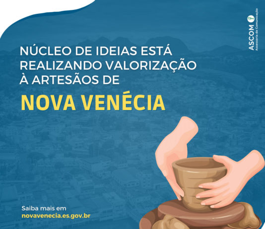Núcleo de Ideias está realizando valorização à artesãos de Nova Venécia