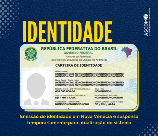 Emissão de identidade em Nova Venécia é suspensa temporariamente para atualização do sistema