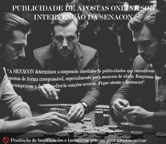 SENACON INTERVÉM NO MERCADO DE APOSTAS ONLINE E PROÍBE PUBLICIDADE ABUSIVA QUE INDUZ CONSUMIDORES AO ENDIVIDAMENTO