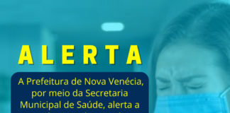 Secretaria de Saúde de Nova Venécia alerta a população para os devidos cuidados com os casos de Gripe