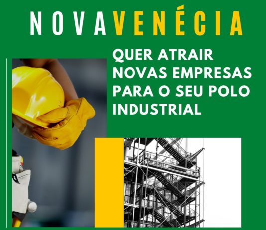 Nova Venécia quer atrair novas empresas para o seu Polo Industrial