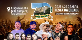 Prefeitura de Nova Venécia divulga as atrações e datas da festa em comemoração aos 70 anos de Emancipação política