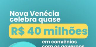 Nova Venécia celebra quase R$ 40 milhões em convênios com os governos estadual e federal