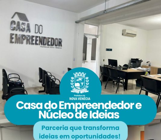 REINAUGURAÇÃO HISTÓRICA: NOVA VENÉCIA ENTREGA UMA AMPLA E MODERNA CASA DO EMPREENDEDOR