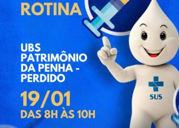 UBS Patrimônio da Penha – Perdido realiza vacinação de rotina nesta segunda