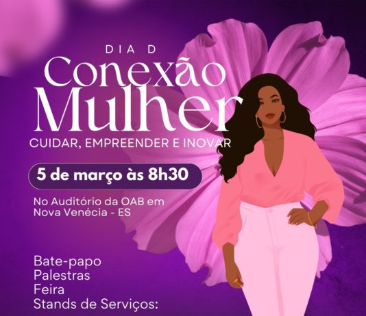 Nova Venécia promove Conexão Mulher com foco em cuidado, empreendedorismo e inovação no Dia Internacional da Mulher
